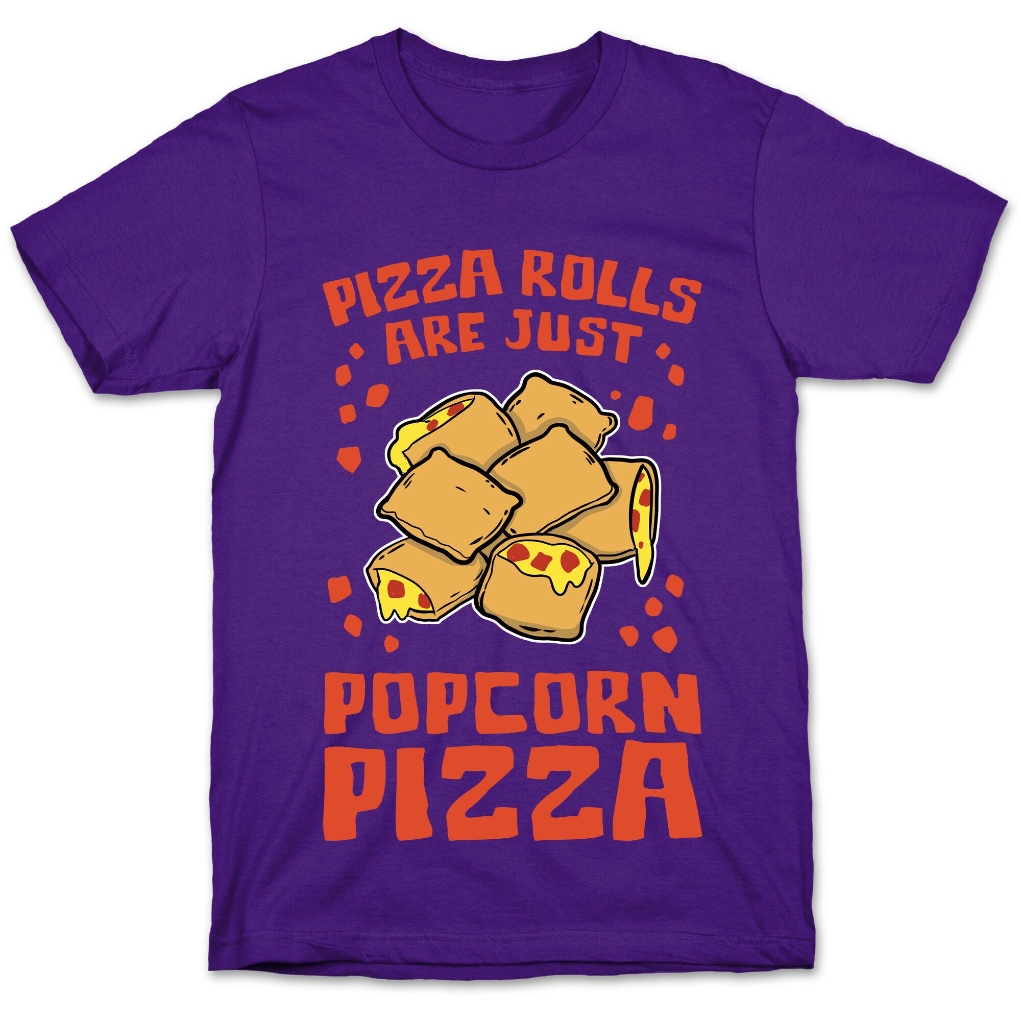 Pizza Rolls Are Just Popcorn Pizza T-Shirt